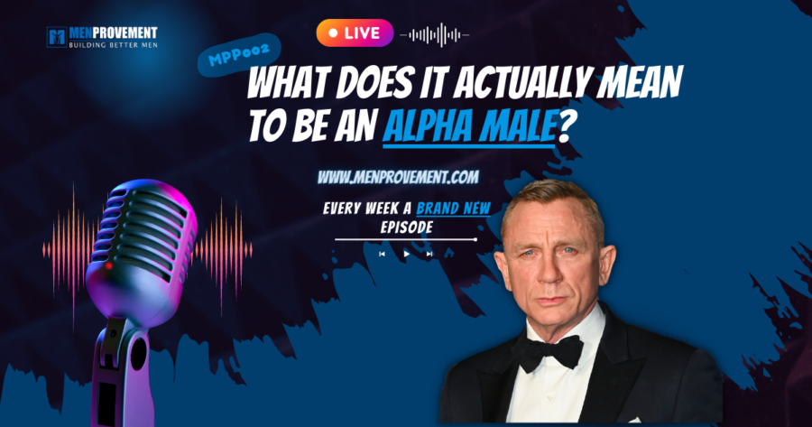 MPP002: What does it mean to be an alpha male?