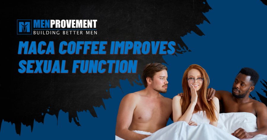 Maca Coffee Improves Sexual Function