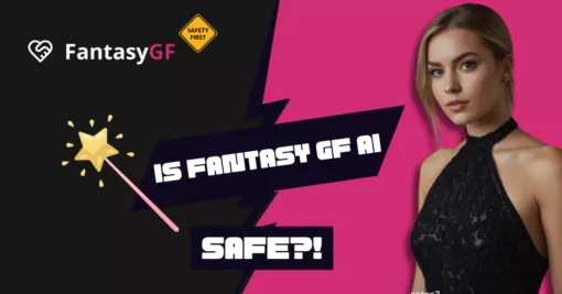 Is FantasyGF AI Safe